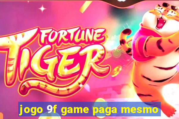 jogo 9f game paga mesmo